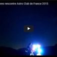 Time-lapse:  Timelapse Aspres Rencontres Astro Club de France 2015 Réalisateur:  Hervé Delporte-Peters Lieu:              Aspres-sur-Buëch Evènement:  Rencontres Alpes Europe Astronomie 2015