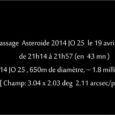Animation audio-vidéo:  Passage Astéroïde 2014 JO 25 le 19 avril 2017 Réalisateur:  Bernard Bayle Lieu:  France, Bretagne Evènement:  Passage de l’astéroïde 2014 JO 25 du 19 avril 2017  